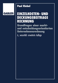 Abbildung von: Einzelkosten- und Deckungsbeitragsrechnung - Springer Gabler