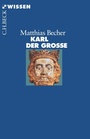 Bild: Karl der Gro&szlig;e - C.H.BECK