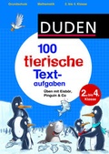 Cover: 100 tierische Textaufgaben 2. bis 4. Klasse - Duden