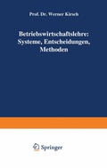 Cover: Betriebswirtschaftslehre: Systeme, Entscheidungen, Methoden - Springer Gabler