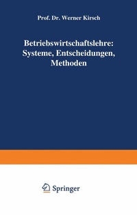 Enlarge image Cover: Betriebswirtschaftslehre: Systeme, Entscheidungen, Methoden - Springer Gabler