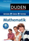 Cover: Wissen - &Uuml;ben - Testen: Mathematik 8. Klasse - Duden