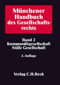 Abbildung von: Münchener Handbuch des Gesellschaftsrechts  Bd. 2: Kommanditgesellschaft, GmbH & Co. KG, Publikums-KG, Stille Gesellschaft - C.H.BECK