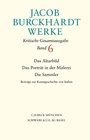 Bild: Jacob Burckhardt Werke Bd. 6: Das Altarbild - Das Porträt in der Malerei - Die Sammler - C.H.BECK