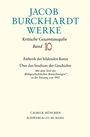 Bild: Jacob Burckhardt Werke Bd. 10: Ästhetik der bildenden Kunst - Über das Studium der Geschichte - C.H.BECK
