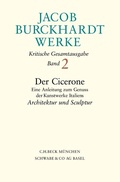 Cover: Jacob Burckhardt Werke Bd. 2: Der Cicerone. Eine Anleitung zum Genuss der Kunstwerke Italiens - C.H.BECK