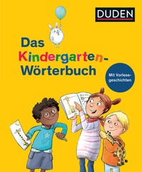 Abbildung von: Duden - Das Kindergarten-Wörterbuch - Duden