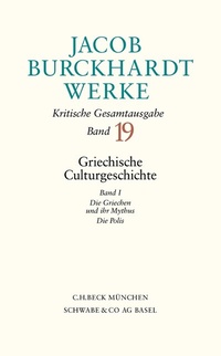 Bild vergrößern Bild: Jacob Burckhardt Werke Bd. 19: Griechische Culturgeschichte I - C.H.BECK