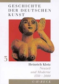 Cover: Geschichte der deutschen Kunst Bd. 3: Neuzeit und Moderne 1750-2000 - C.H.BECK