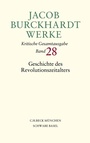 Bild: Jacob Burckhardt Werke Bd. 28: Geschichte des Revolutionszeitalters - C.H.BECK