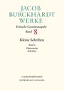 Bild: Jacob Burckhardt Werke Bd. 8: Kleine Schriften II - C.H.BECK