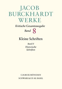 Bild vergrößern Bild: Jacob Burckhardt Werke Bd. 8: Kleine Schriften II - C.H.BECK