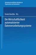 Cover: Die Wirtschaftlichkeit automatisierter Datenverarbeitungssysteme - Springer Gabler