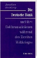 Cover: Die Deutsche Bank und ihre Goldtransaktionen w&auml;hrend des Zweiten Weltkrieges - C.H.BECK
