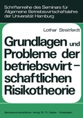 Cover: Grundlagen und Probleme der betriebswirtschaftlichen Risikotheorie - Springer Gabler