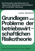 Cover: Grundlagen und Probleme der betriebswirtschaftlichen Risikotheorie - Springer Gabler