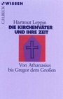 Bild: Die Kirchenv&auml;ter und ihre Zeit - C.H.BECK