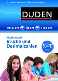 Cover: Wissen - &Uuml;ben - Testen: Mathematik - Br&uuml;che und Dezimalzahlen 5.- 7. Klasse - Duden