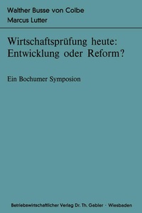 Enlarge image Cover: Wirtschaftsprüfung heute: Entwicklung oder Reform? - Springer Gabler