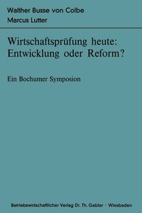 Enlarge image Cover: Wirtschaftsprüfung heute: Entwicklung oder Reform? - Springer Gabler