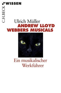 Abbildung von: Andrew LLoyd Webbers Musicals - C.H.BECK