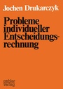 Cover: Probleme individueller Entscheidungsrechnung - Springer Gabler