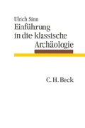 Cover: Einf&uuml;hrung in die Klassische Arch&auml;ologie - C.H.BECK