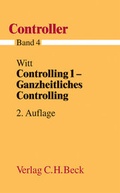 Cover: Controller  Gesamtwerk in 7 B&auml;nden / Controlling 1 - Ganzheitliches Controlling - C.H.BECK