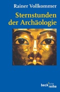 Cover: Sternstunden der Arch&auml;ologie - C.H.BECK