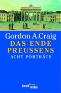 Cover: Das Ende Preu&szlig;ens - C.H.BECK