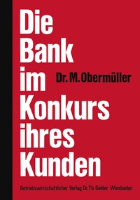 Abbildung von: Die Bank im Konkurs ihres Kunden - Springer Gabler