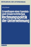 Cover: Grundlagen einer handels- und steuerrechtlichen Rechnungspolitik der Unternehmung - Springer Gabler