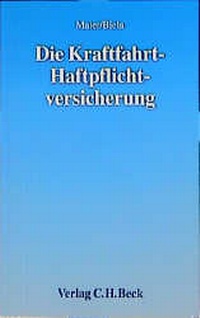 Abbildung von: Die Kraftfahrt-Haftpflichtversicherung - C.H.BECK