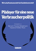 Cover: Pl&auml;doyer f&uuml;r eine neue Verbraucherpolitik - Springer Gabler