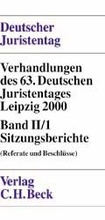 Cover: Verhandlungen des Deutschen Juristentages (63.) in Leipzig 2000 / Verhandlungen des 63. Deutschen Juristentages in Leipzig 2000  Bd. 2/1: Sitzungsberichte - C.H.BECK