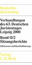 Cover: Verhandlungen des Deutschen Juristentages (63.) in Leipzig 2000 / Verhandlungen des 63. Deutschen Juristentages in Leipzig 2000  Bd. 2/2: Sitzungsberichte - C.H.BECK