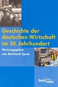 Cover: Geschichte der deutschen Wirtschaft im 20. Jahrhundert - C.H.BECK
