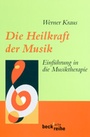 Cover: Die Heilkraft der Musik - C.H.BECK