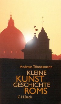 Abbildung von: Kleine Kunstgeschichte Roms - C.H.BECK