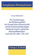Cover: Die Auswirkungen der Koh&auml;sionspolitik der Europ&auml;ischen Gemeinschaft auf die Gemeinschaftsaufgabe 'Verbesserung der regionalen Wirtschaftsstruktur' nach Art. 91a Abs. 1 Nr. 2 GG - C.H.BECK