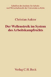 Abbildung von: Der Wellenstreik im System des Arbeitskampfrechts - C.H.BECK