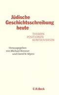 Cover: J&uuml;dische Geschichtsschreibung heute - C.H.BECK