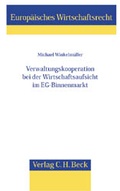 Cover: Verwaltungskooperation bei der Wirtschaftsaufsicht im EG-Binnenmarkt - C.H.BECK