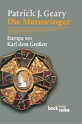 Cover: Die Merowinger - C.H.BECK