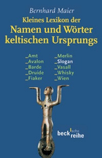 Abbildung von: Kleines Lexikon der Namen und Wörter keltischen Ursprungs - C.H.BECK