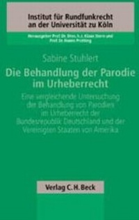 Abbildung von: Die Behandlung der Parodie im Urheberrecht - C.H.BECK