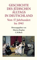 Cover: Geschichte des j&uuml;dischen Alltags in Deutschland - C.H.BECK