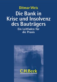 Abbildung von: Die Bank in der Krise und Insolvenz des Bauträgers - C.H.BECK