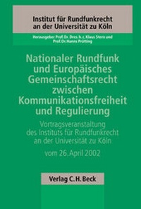 Abbildung von: Nationaler Rundfunk und Europäisches Gemeinschaftsrecht zwischen Kommunikationsfreiheit und Regulierung - C.H.BECK