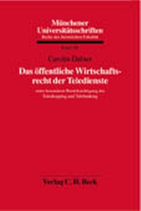 Abbildung von: Das öffentliche Wirtschaftsrecht der Teledienste - C.H.BECK